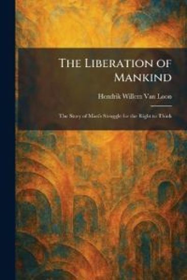 The Liberation of Mankind