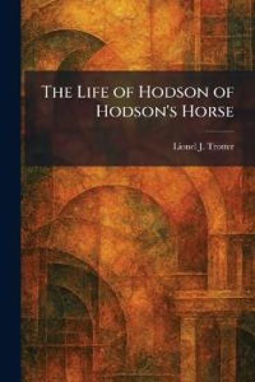 The Life of Hodson of Hodson's Horse