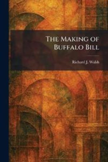 The Making of Buffalo Bill