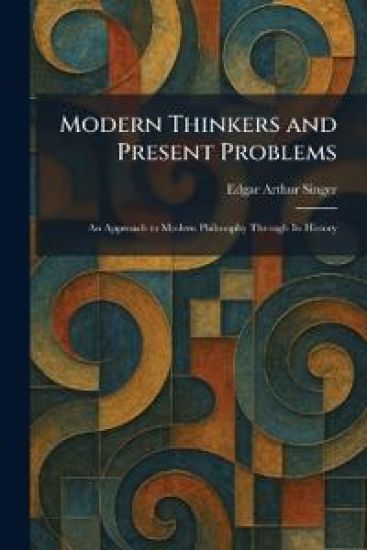 Modern Thinkers and Present Problems
