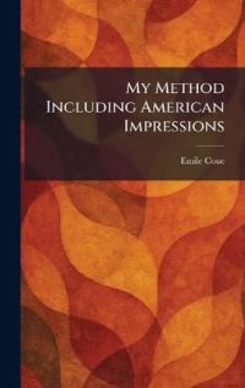My Method Including American Impressions