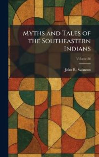 Myths and Tales of the Southeastern Indians