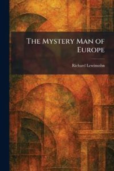 The Mystery Man of Europe