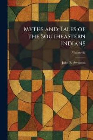 Myths and Tales of the Southeastern Indians