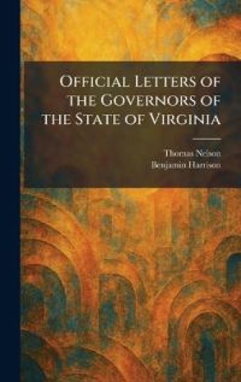 Official Letters of the Governors of the State of Virginia