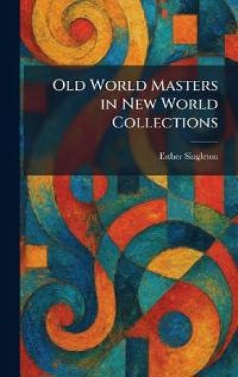 Old World Masters in New World Collections