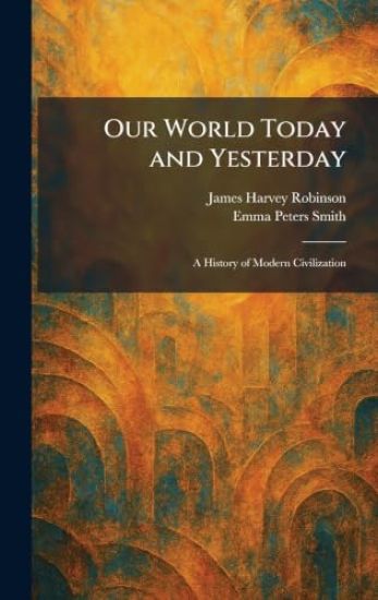 Our World Today and Yesterday