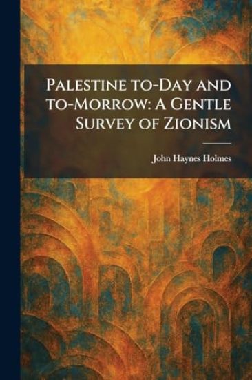 Palestine To-Day and To-Morrow