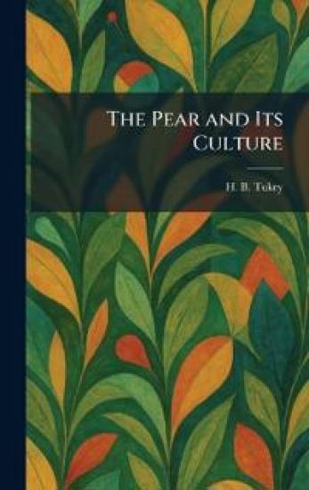 The Pear and Its Culture