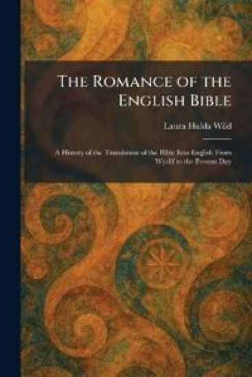 The Romance of the English Bible