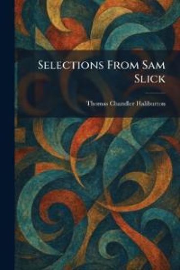 Selections From Sam Slick