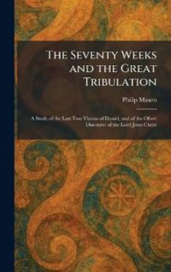 The Seventy Weeks and the Great Tribulation