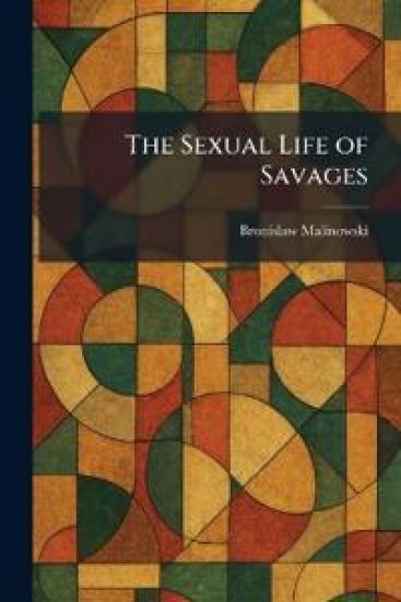 The Sexual Life of Savages