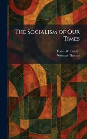 The Socialism of Our Times