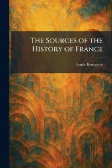 The Sources of the History of France