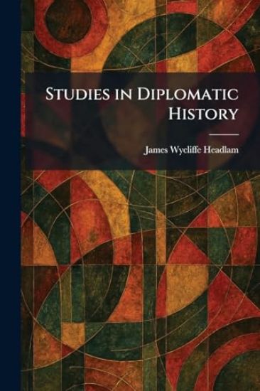 Studies in Diplomatic History