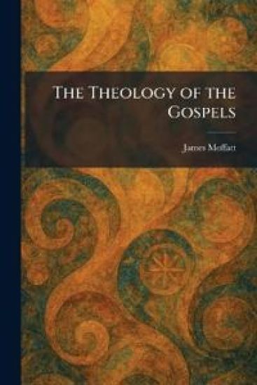 The Theology of the Gospels