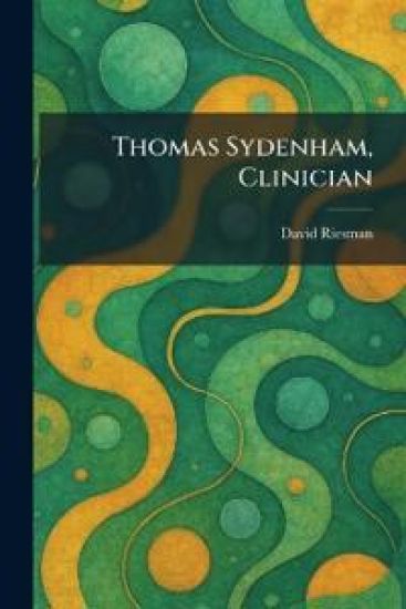 Thomas Sydenham, Clinician