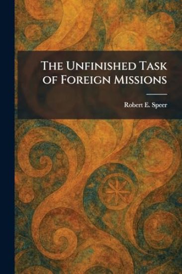 The Unfinished Task of Foreign Missions