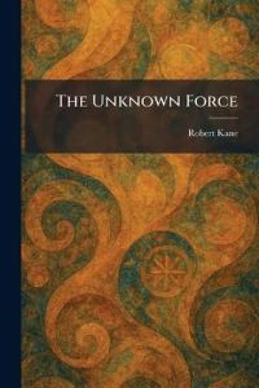 The Unknown Force