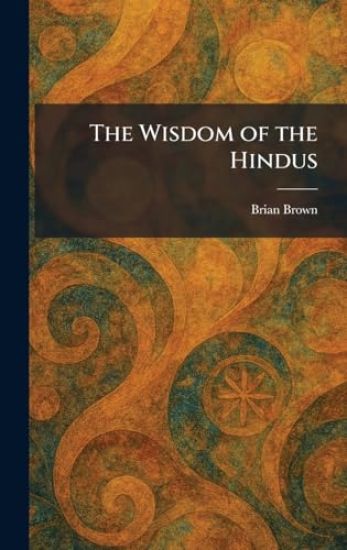 The Wisdom of the Hindus – Brian Brown, kirjan kansikuva