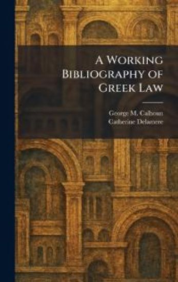 A Working Bibliography of Greek Law