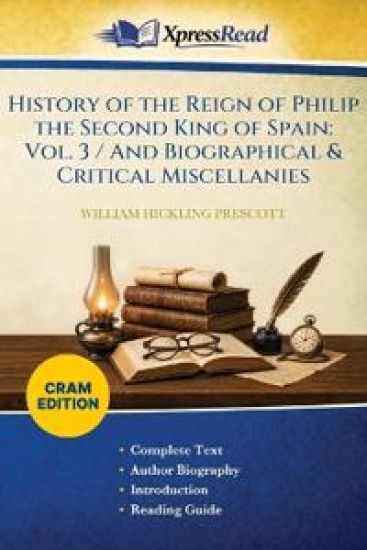 History of the Reign of Philip the Second King of Spain