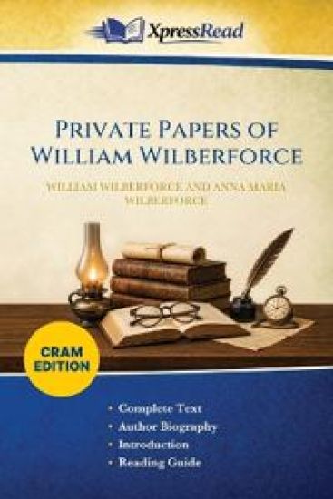 Private Papers of William Wilberforce (Cram Edition)