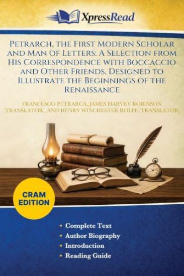 Petrarch, the First Modern Scholar and Man of Letters
