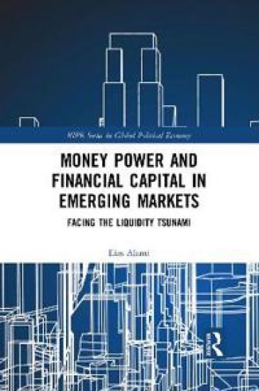 Money Power and Financial Capital in Emerging Markets