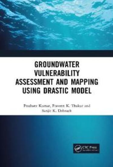 Groundwater Vulnerability Assessment and Mapping using DRASTIC Model – Prashant Kumar, kirjan kansikuva