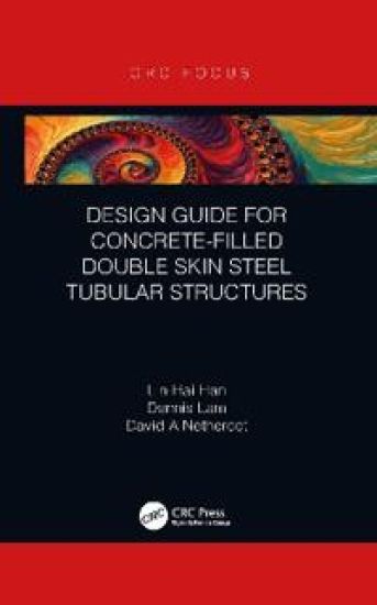 Design Guide for Concrete-filled Double Skin Steel Tubular Structures