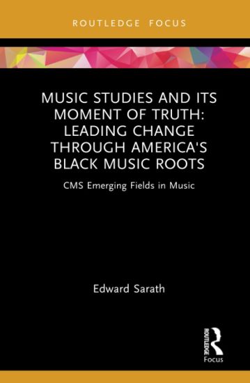 Music Studies and Its Moment of Truth: Leading Change through America's Black Music Roots