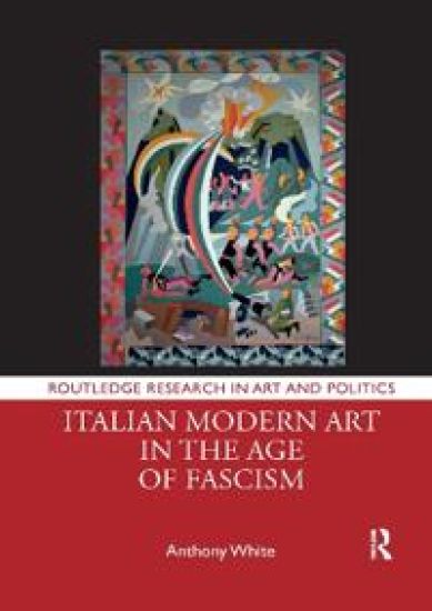 Italian Modern Art in the Age of Fascism