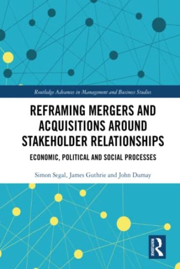 Reframing Mergers and Acquisitions around Stakeholder Relationships