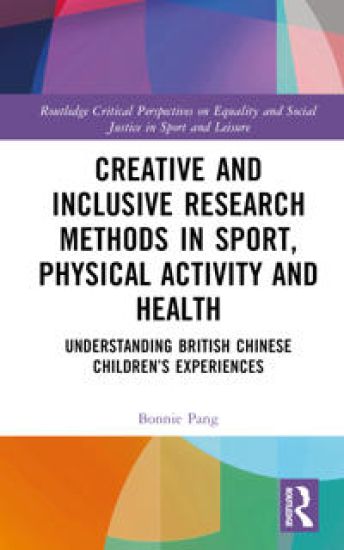 Creative and Inclusive Research Methods in Sport, Physical Activity and Health – Bonnie Pang, kirjan kansikuva
