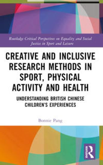 Creative and Inclusive Research Methods in Sport, Physical Activity and Health – Bonnie Pang, kirjan kansikuva