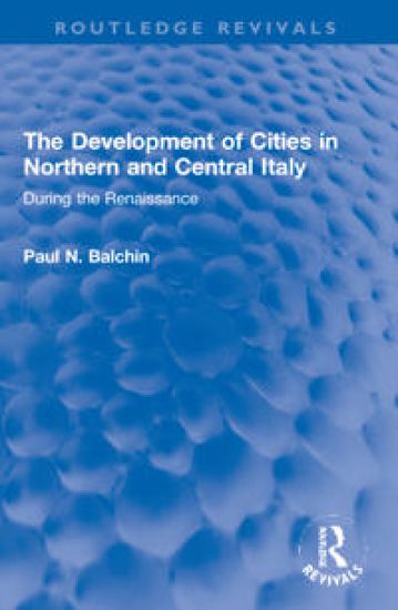 The Development of Cities in Northern and Central Italy