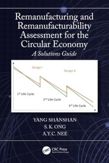 Remanufacturing and Remanufacturability Assessment for the Circular Economy