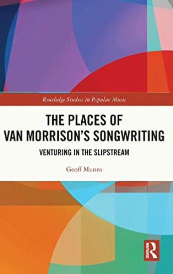The Places of Van Morrison’s Songwriting