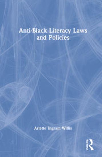 Anti-Black Literacy Laws and Policies