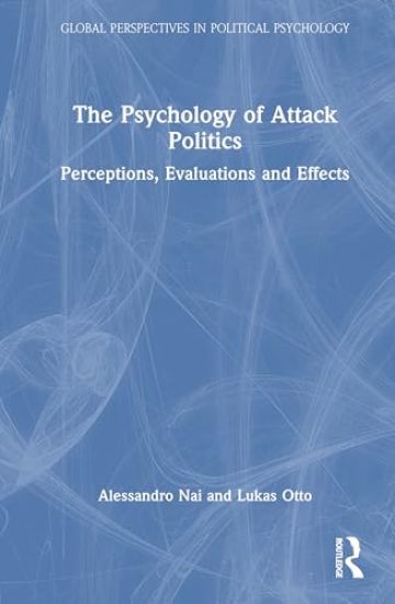 The Psychology of Attack Politics