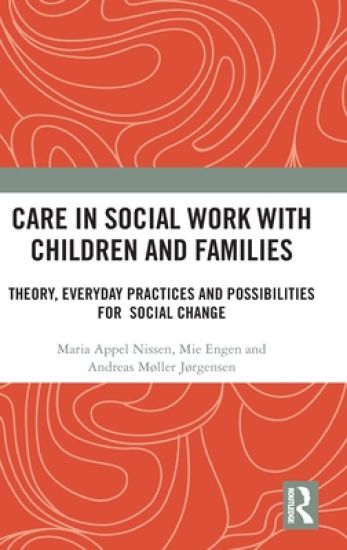 Care in Social Work with Children and Families – Maria Appel Nissen, kirjan kansikuva