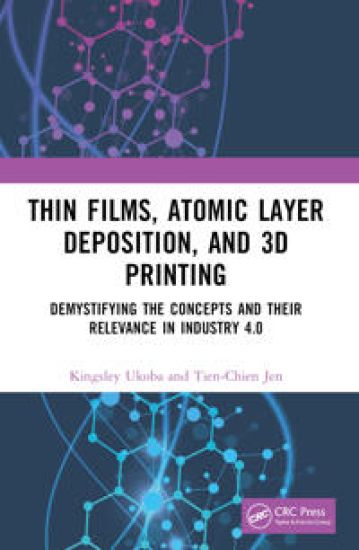 Thin Films, Atomic Layer Deposition, and 3D Printing