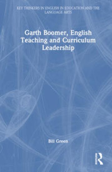 Garth Boomer, English Teaching and Curriculum Leadership – Bill Green, kirjan kansikuva