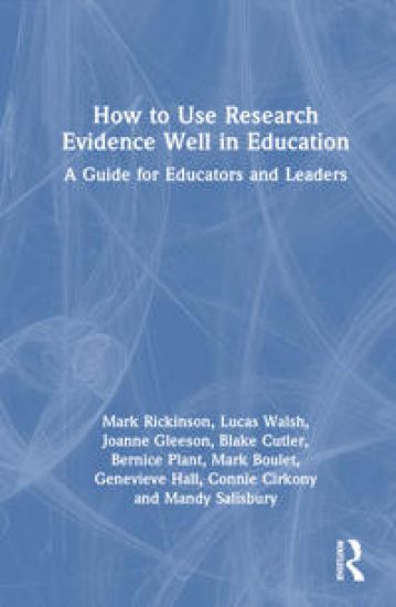 How to Use Research Evidence Well in Education