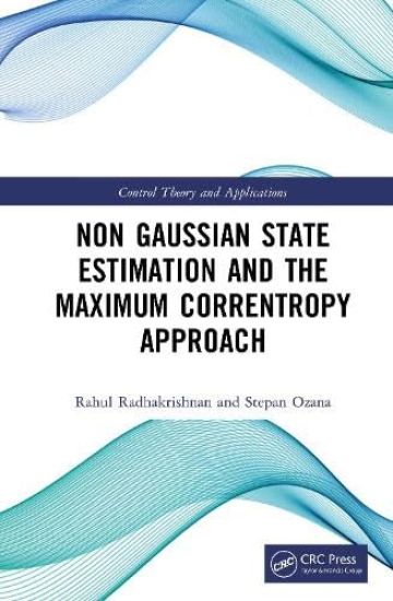 Non Gaussian State Estimation and the Maximum Correntropy Approach – Rahul Radhakrishnan, kirjan kansikuva