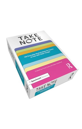 Take Note: 100 Everyday Musical Ideas for Carers to Use with Older People