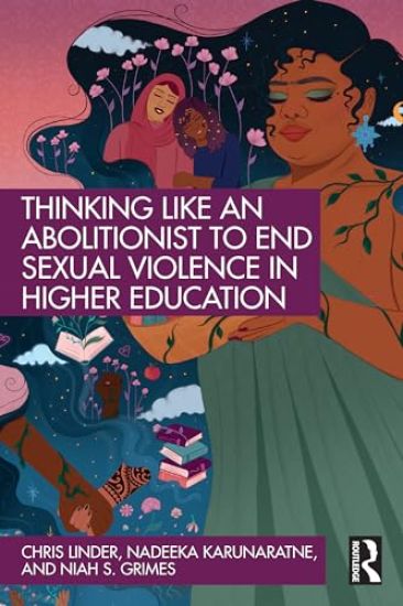 Thinking Like an Abolitionist to End Sexual Violence in Higher Education