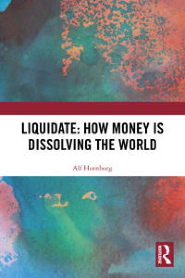 Liquidate: How Money is Dissolving the World